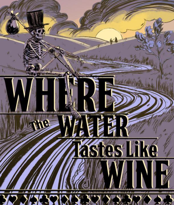 Where the Water Tastes Like Wine is a game about traveling ...