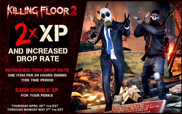 killing floor 2 gets double xp and increased loot drops killing floor 2 gets double xp and increased loot drops