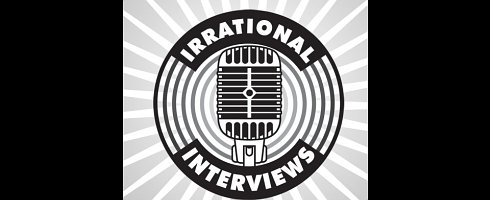 irrationalinterviews irrationalinterviews